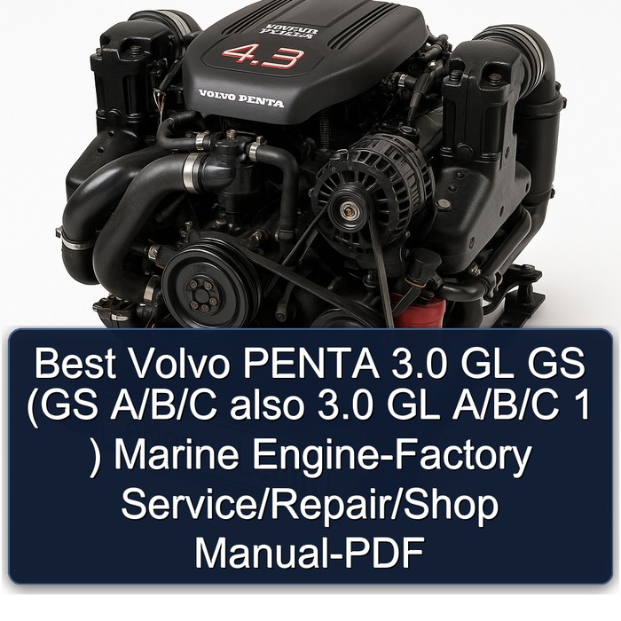 Best Volvo PENTA 3.0 GL GS (GS A/B/C also 3.0 GL A/B/C 1 ) Marine Engine-Factory Service/Repair/Shop Manual-PDF