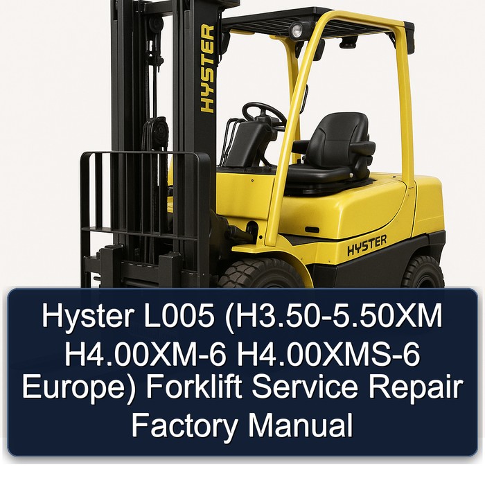 Hyster L005 (H3.50-5.50XM H4.00XM-6 H4.00XMS-6 Europe) Forklift Service Repair Factory Manual
