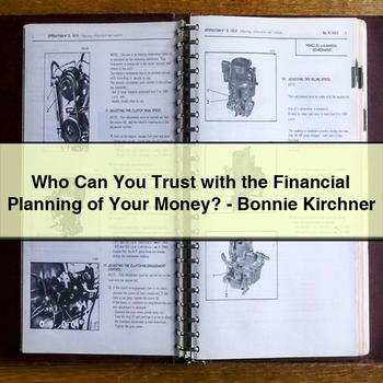 Who Can You Trust with the Financial Planning of Your Money?-Bonnie Kirchner PDF Download
