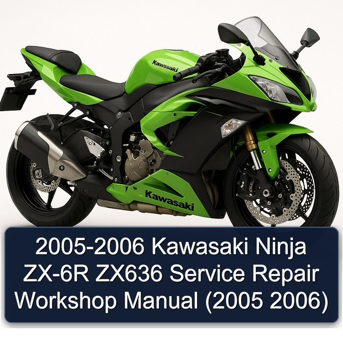 2005-2006 Kawasaki Ninja ZX-6R ZX636 Service Repair Workshop Manual (2005 2006)