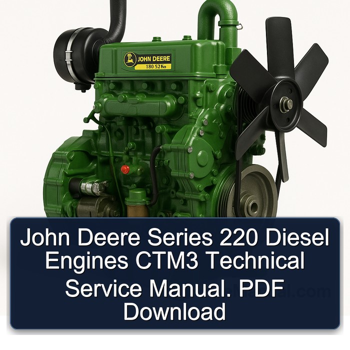 John Deere Series 220 Diesel Engines CTM3 Technical Service Manual. PDF Download