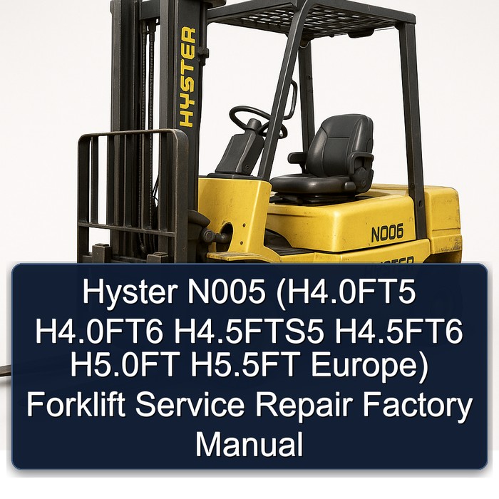 Manual de Servicio y Reparación de Carretillas Elevadoras Hyster N005 (H4.0FT5, H4.0FT6, H4.5FTS5, H4.5FT6, H5.0FT, H5.5FT Europe)