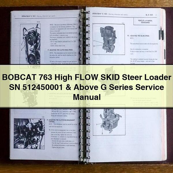 BOBCAT 763 High FLOW SKID Steer Loader SN 512450001 & Above G Series Service Repair Manual