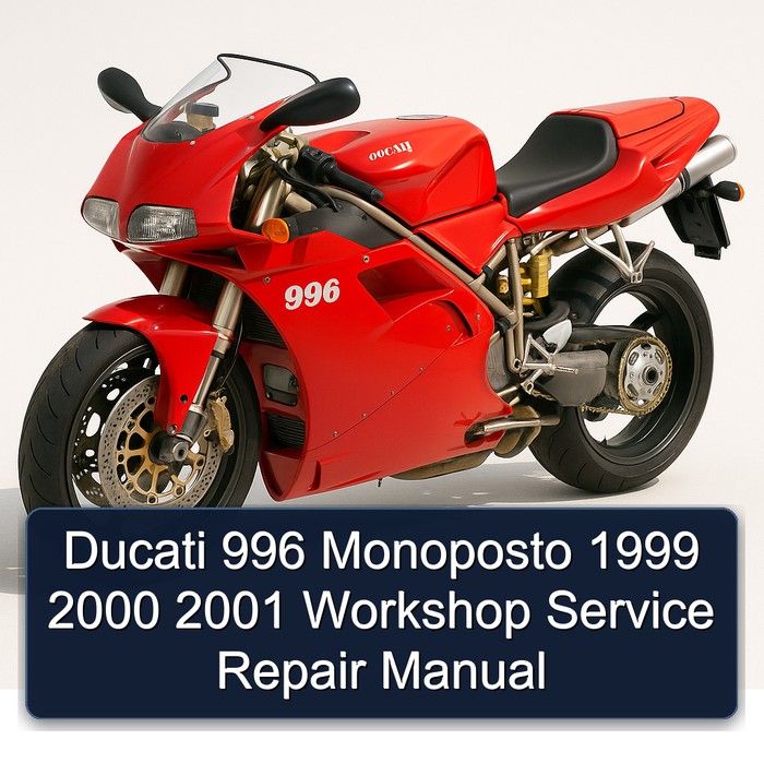 Ducati 996 Monoposto 1999 2000 2001 Workshop Service Repair Manual