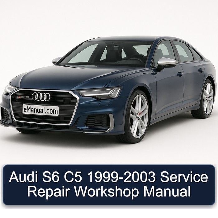 Audi S6 C5 1999-2003 Service Repair Workshop Manual