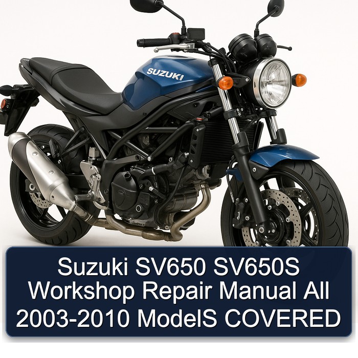 Suzuki SV650 SV650S Workshop Repair Manual All 2003-2010 ModelS COVERED