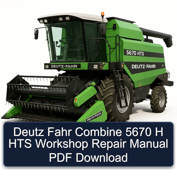 Deutz Fahr Combine 5670 H HTS Workshop Repair Manual PDF Download