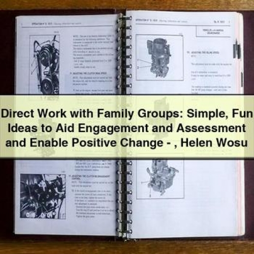 Direct Work with Family Groups: Simple Fun Ideas to Aid Engagement and Assessment and Enable Positive Change - Helen Wosu PDF Download