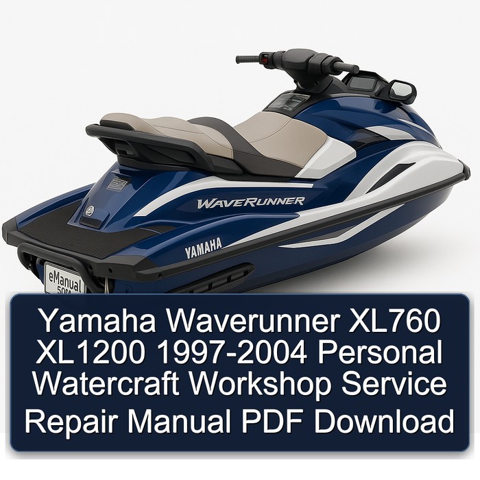 Yamaha Waverunner XL760 XL1200 1997-2004 Personal Watercraft Workshop Service Repair Manual PDF Download