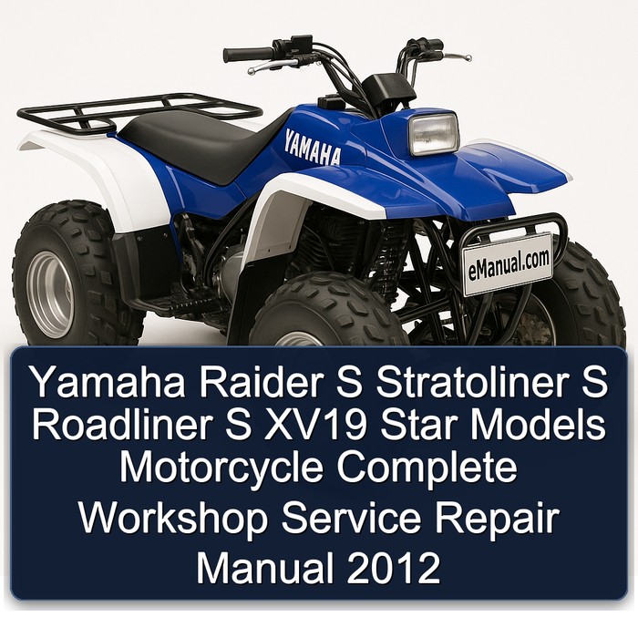 Yamaha Raider S Stratoliner S Roadliner S XV19 Star Models Motorcycle Complete Workshop Service Repair Manual 2012 