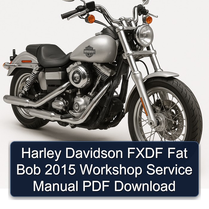 Harley Davidson FXDF Fat Bob 2015 Workshop Service Manual PDF Download