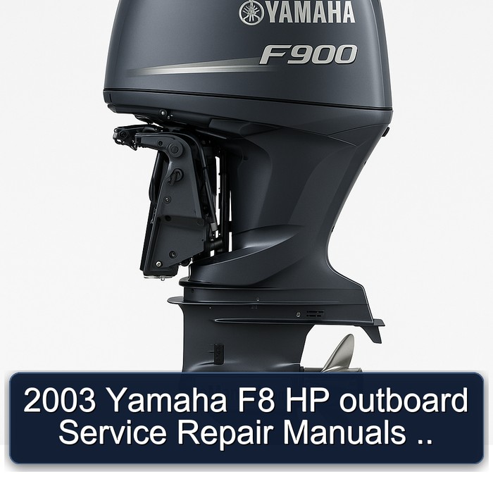 2003 Yamaha F8 HP outboard Service Repair Manuals .. 