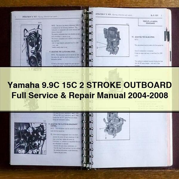 Yamaha 9.9C 15C 2 STROKE OUTBOARD Full Service & Repair Manual 2004-2008