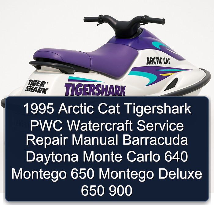 1995 Arctic Cat Tigershark PWC Watercraft Factory Manual de servicio y reparación Barracuda Daytona Monte Carlo 640 Montego 650 Montego Deluxe 650 900