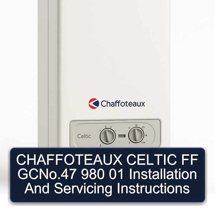 CHAFFOTEAUX CELTIC FF GCNo.47 980 01 Installation And Servicing Instructions