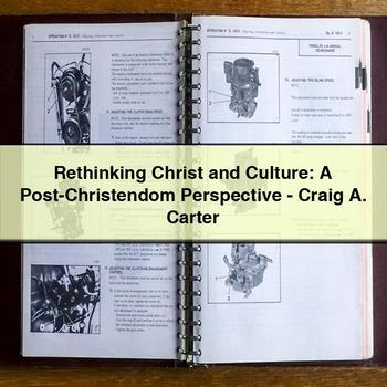 Rethinking Christ and Culture: a Post-Christendom Perspective-Craig A. Carter PDF Download