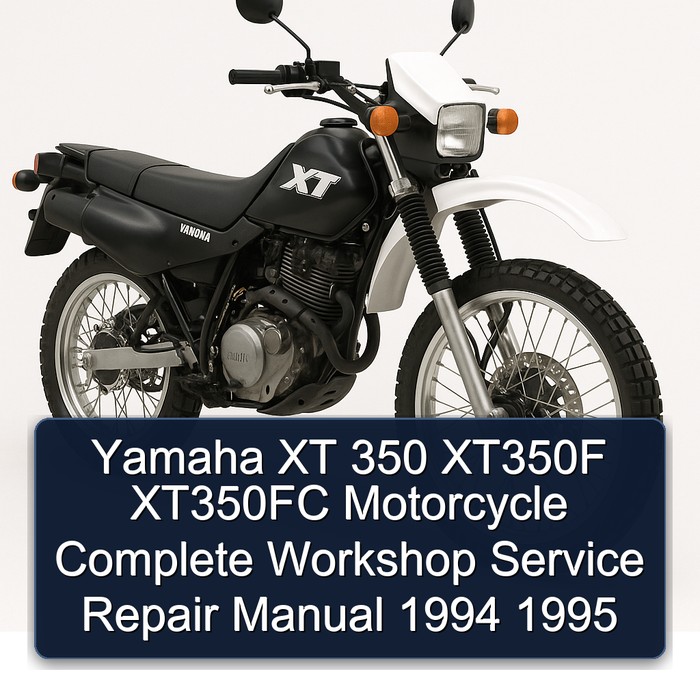 Yamaha XT 350 XT350F XT350FC Motorcycle Complete Workshop Service Repair Manual 1994 1995 