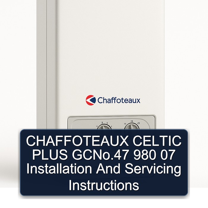 CHAFFOTEAUX CELTIC PLUS GCNo.47 980 07 Installation And Servicing Instructions