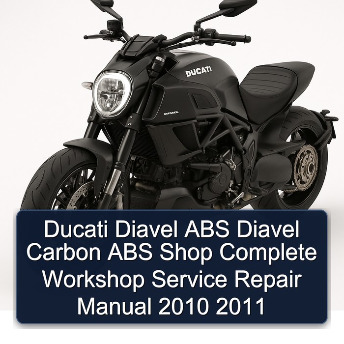 Ducati Diavel ABS Diavel Carbon ABS Shop Manual completo de servicio y reparación del taller 2010 2011