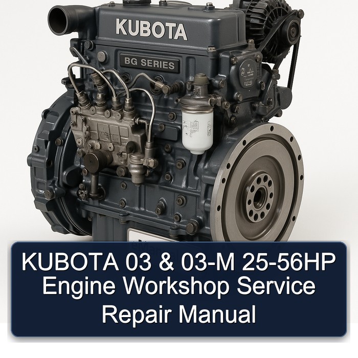 KUBOTA 03 & 03-M 25-56HP Engine Workshop Service Repair Manual