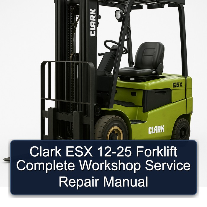 Clark ESX 12-25 Forklift Manual completo de servicio y reparación del taller