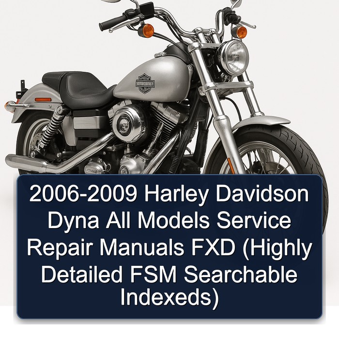 2006-2009 Harley Davidson Dyna All Models Manual de servicio y reparacións FXD (Highly Detailed FSM Searchable Indexeds)