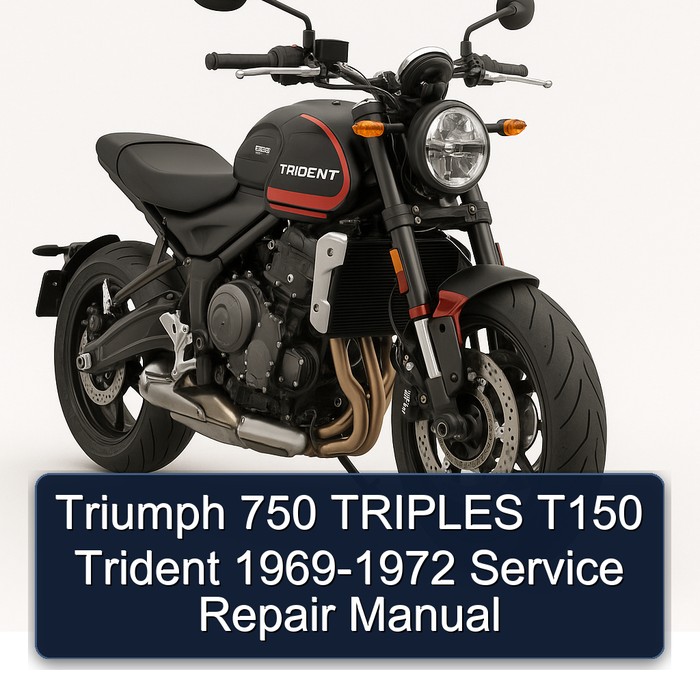Triumph 750 TRIPLES T150 Trident 1969-1972 Service Repair Manual