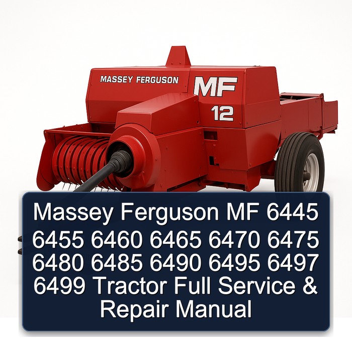 Massey Ferguson MF 6445 6455 6460 6465 6470 6475 6480 6485 6490 6495 6497 6499 Tractor Full Service & Repair Manual