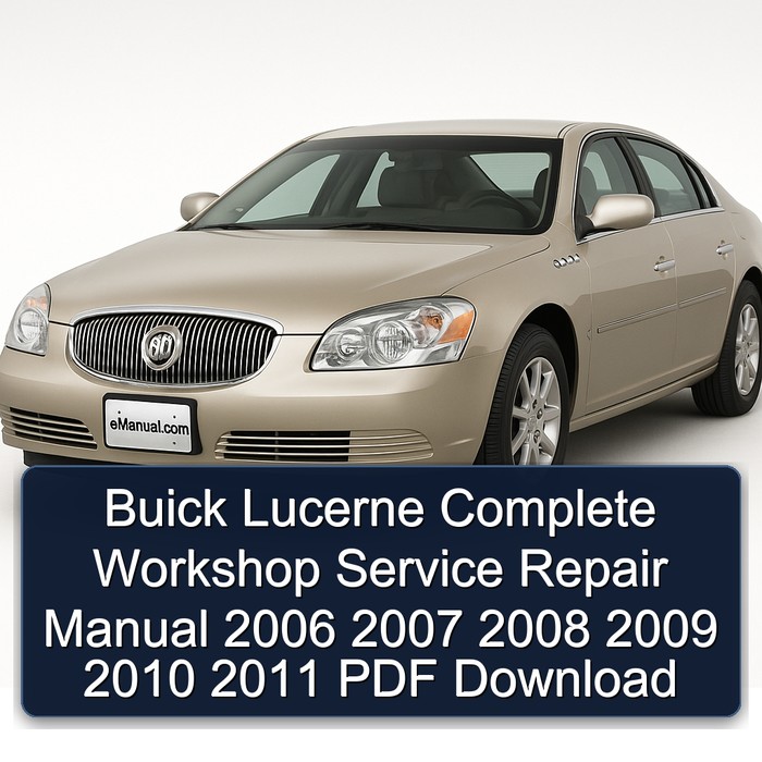 Buick Lucerne Manual completo de servicio y reparación del taller 2006 2007 2008 2009 2010 2011 PDF Download