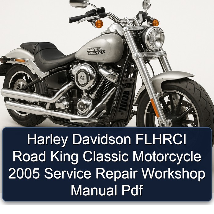 Harley Davidson FLHRCI Road King Classic Motorcycle 2005 Service Repair Workshop Manual Pdf