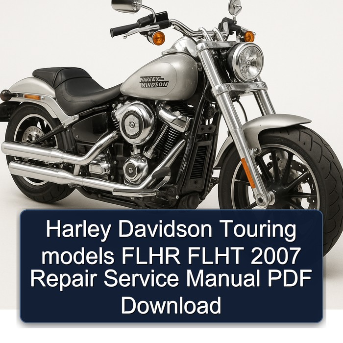 Harley Davidson Touring models FLHR FLHT 2007 Repair Service Manual PDF Download
