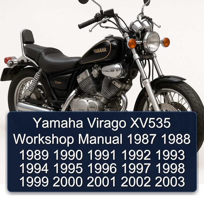 Yamaha Virago XV535 Workshop Manual 1987 1988 1989 1990 1991 1992 1993 1994 1995 1996 1997 1998 1999 2000 2001 2002 2003 