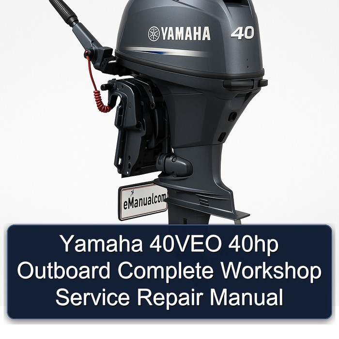 Yamaha 40VEO 40hp Outboard Complete Workshop Service Repair Manual