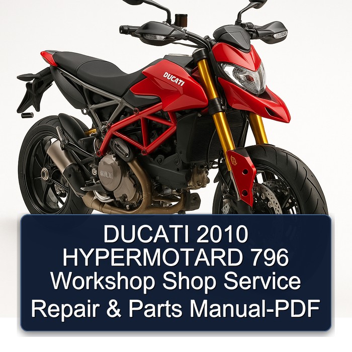 DUCATI 2010 HYPERMOTARD 796 Workshop Shop Service Repair & Parts Manual-PDF