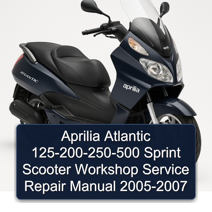 Aprilia Atlantic 125-200-250-500 Sprint Scooter Workshop Manual de servicio y reparación 2005-2007