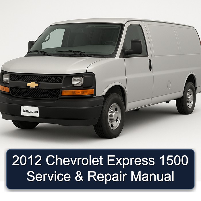 2012 Chevrolet Express 1500 Manual de servicio y reparación
