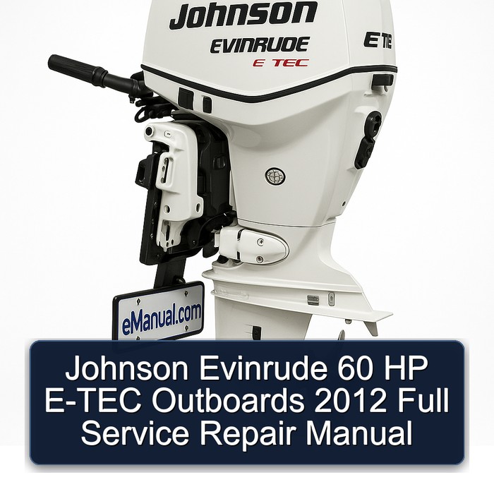 Johnson Evinrude 60 HP E-TEC Outboards 2012 Full Service Repair Manual