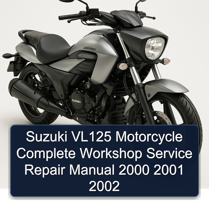 Suzuki VL125 Motorcycle Manual completo de servicio y reparación del taller 2000 2001 2002