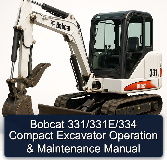 Bobcat 331/331E/334 Compact Excavator Operation & Maintenance Manual