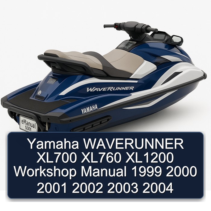 Yamaha WAVERUNNER XL700 XL760 XL1200 Workshop Manual 1999 2000 2001 2002 2003 2004