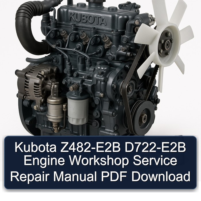Kubota Z482-E2B D722-E2B Engine Workshop Service Repair Manual PDF Download