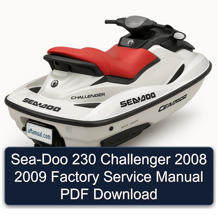 Sea-Doo 230 Challenger 2008 2009 Factory Service Manual PDF Download