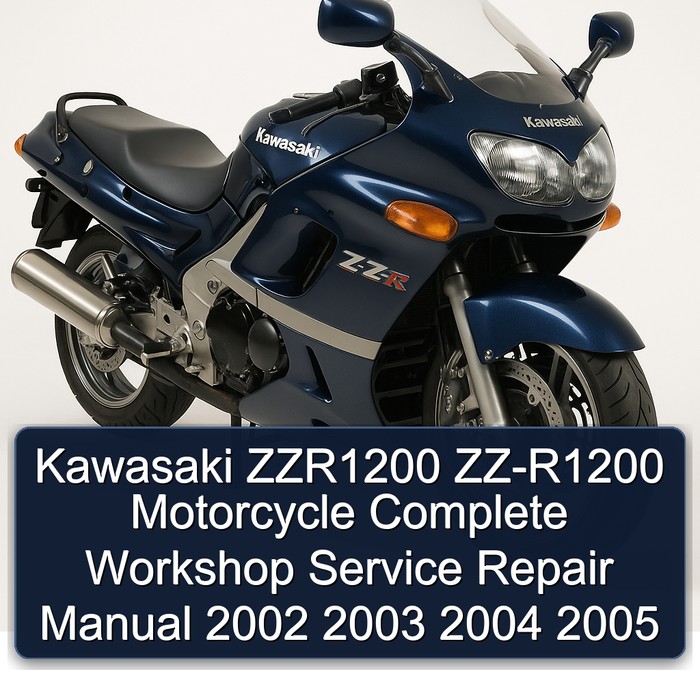 Kawasaki ZZR1200 ZZ-R1200 Motorcycle Complete Workshop Service Repair Manual 2002 2003 2004 2005