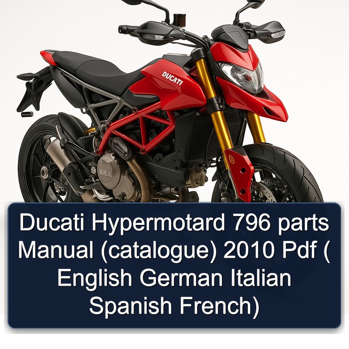 Ducati Hypermotard 796 parts Manual (catalogue) 2010 Pdf ( English German Italian Spanish French)