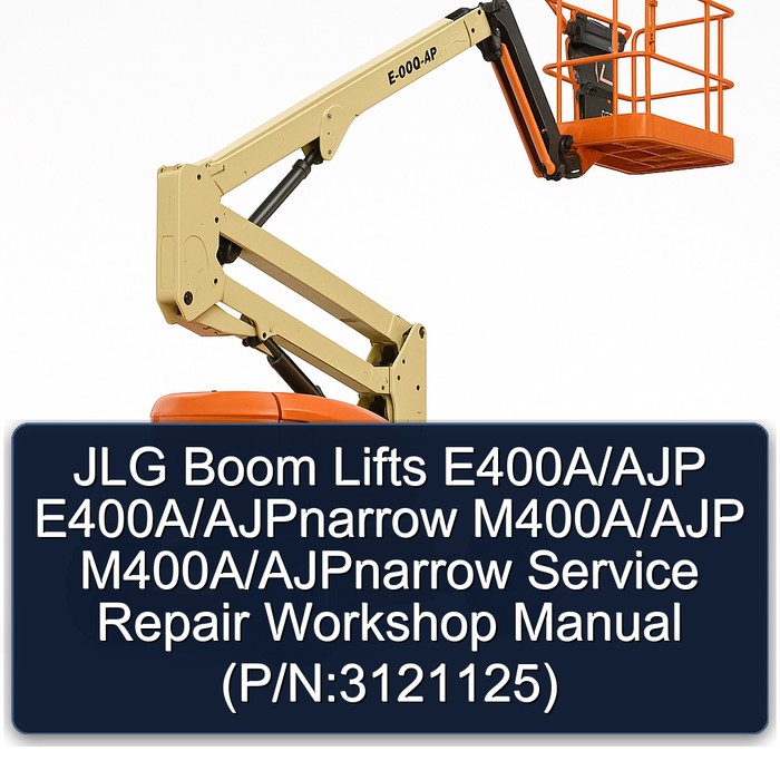 JLG Boom Lifts E400A/AJP E400A/AJPnarrow M400A/AJP M400A/AJPnarrow Service Repair Workshop Manual  (P/N:3121125)