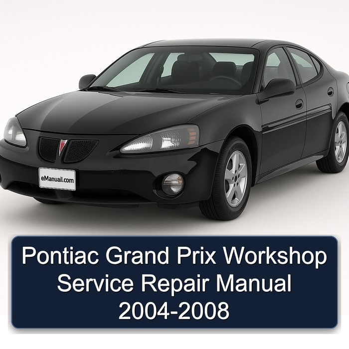 Pontiac Grand Prix Workshop Service Repair Manual 2004-2008