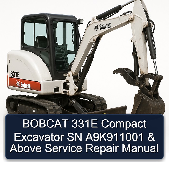 BOBCAT 331E Compact Excavator SN A9K911001 & Above Service Repair Manual