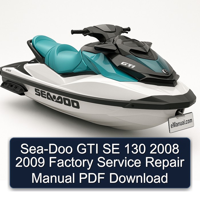 Sea-Doo GTI SE 130 2008 2009 Factory Service Repair Manual PDF Download
