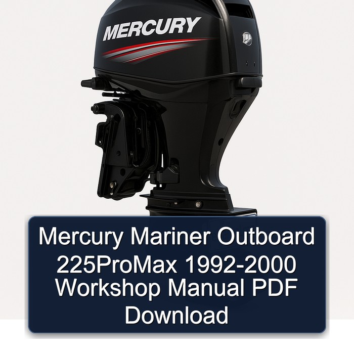 Mercury Mariner Outboard 225ProMax 1992-2000 Workshop Manual PDF Download