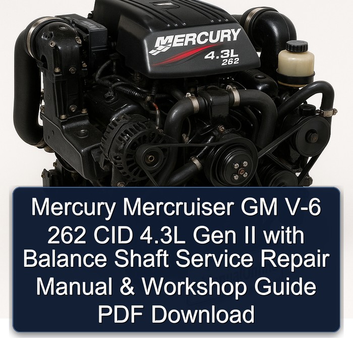 Mercury Mercruiser GM V-6 262 CID 4.3L Gen II with Balance Shaft Service Repair Manual & Workshop Guide PDF Download